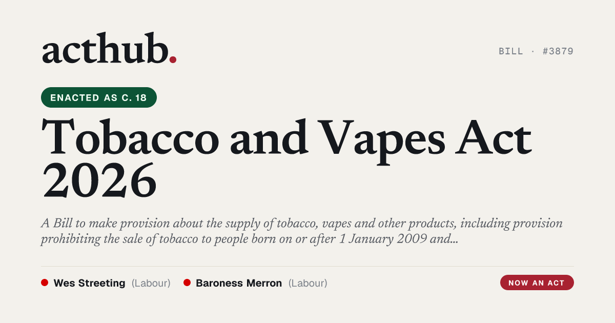 tobacco and vapes bill uk status 2026 Tobacco and Vapes Act 2026 · acthub